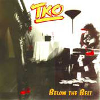 TKO : Below The Belt. Album Cover