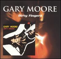 Moore, Gary : Dirty Fingers. Album Cover