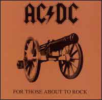 For Those About To Rock We Salute You