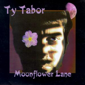 Ty Tabor : Moonflower Lane. Album Cover
