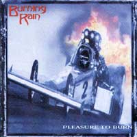 Burning Rain : Pleasure To Burn. Album Cover
