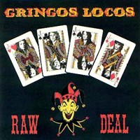 Gringos Locos : Raw Deal. Album Cover