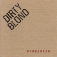 Dirty Blond : Cardboard. Album Cover