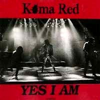 Koma Red : Yes I Am. Album Cover